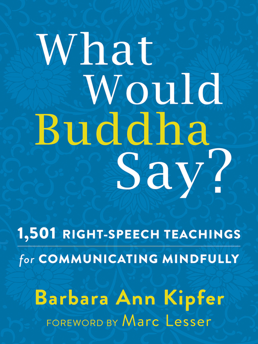 Title details for What Would Buddha Say? by Barbara Ann Kipfer - Available